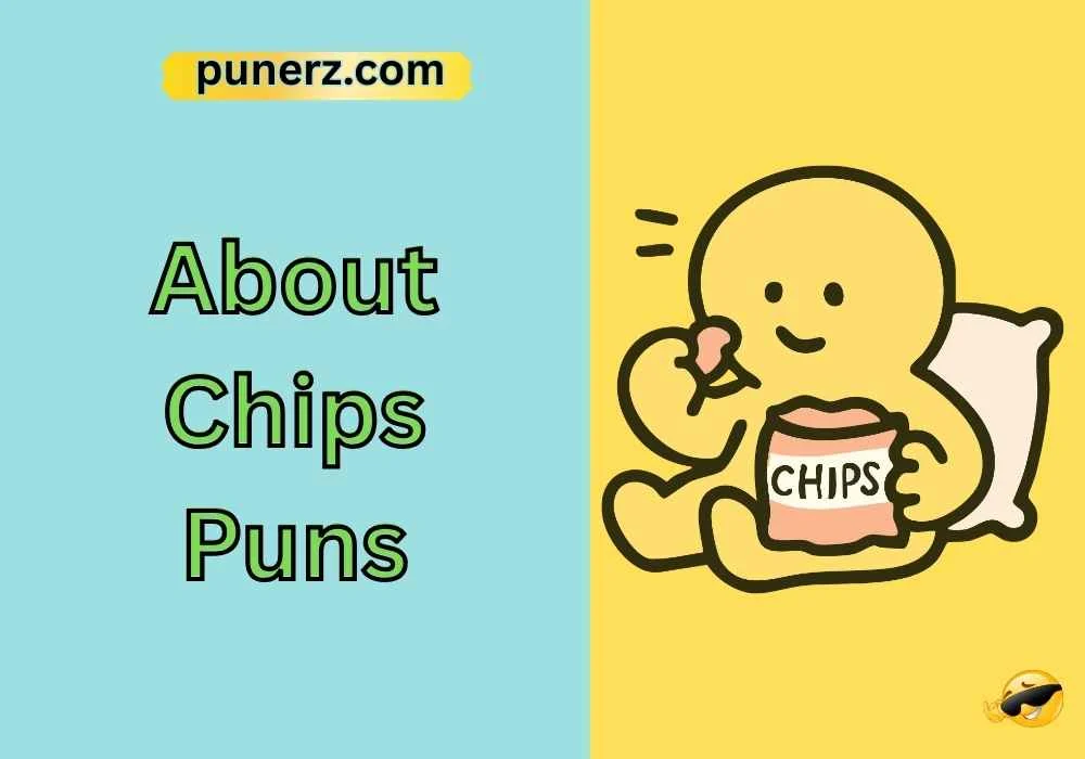 About Chips Puns