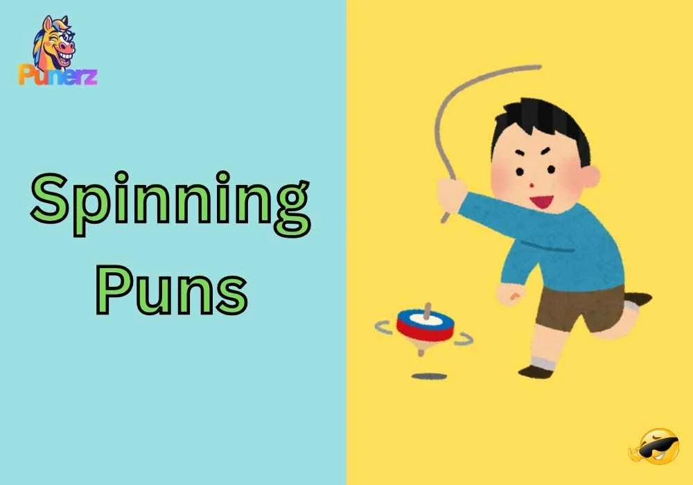 Funny Spinning Puns for Laughs