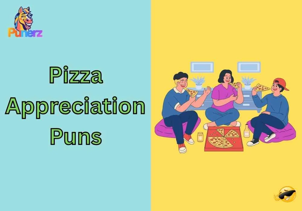 Pizza Appreciation Puns for Friends