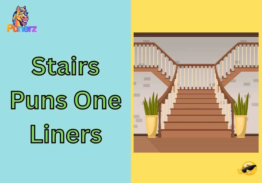 Short Stairs Puns