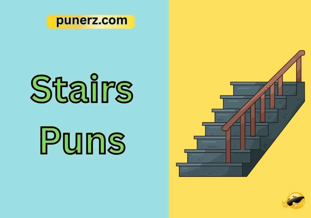 Stairs Puns