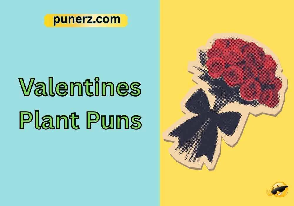 Valentines Plant Puns
