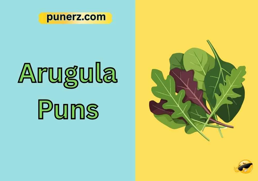 Arugula Puns