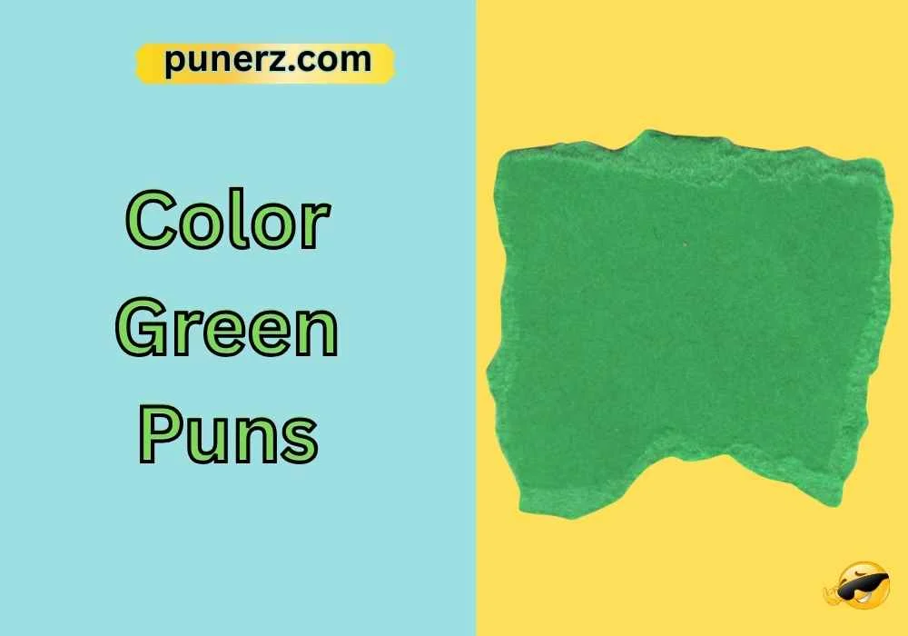 Color Green Puns