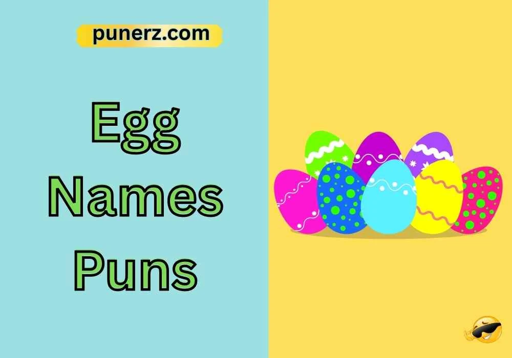 Egg Names Puns