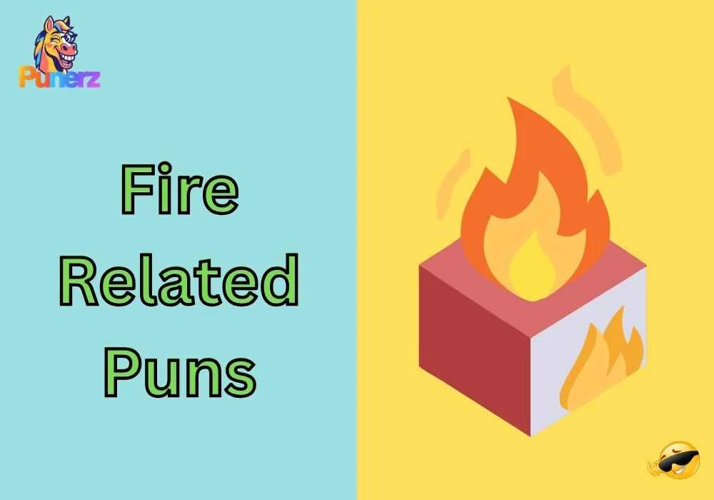 Fire Related Puns