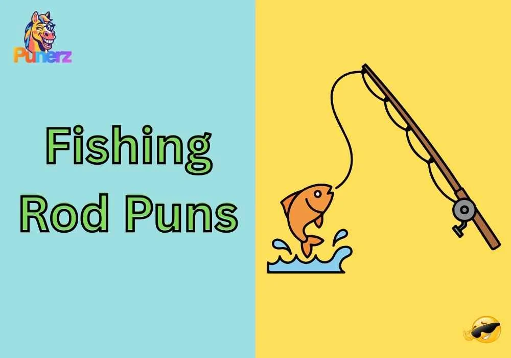 Fishing Rod Puns