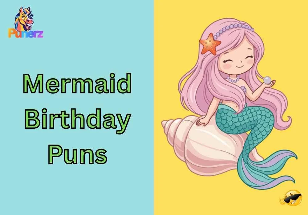 Mermaid Birthday Puns
