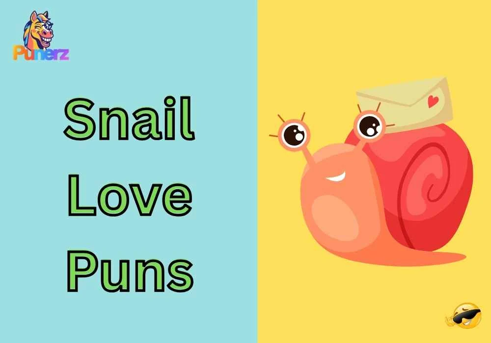 Snail Love Puns